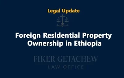 Foreign Residential Property Ownership in Ethiopia